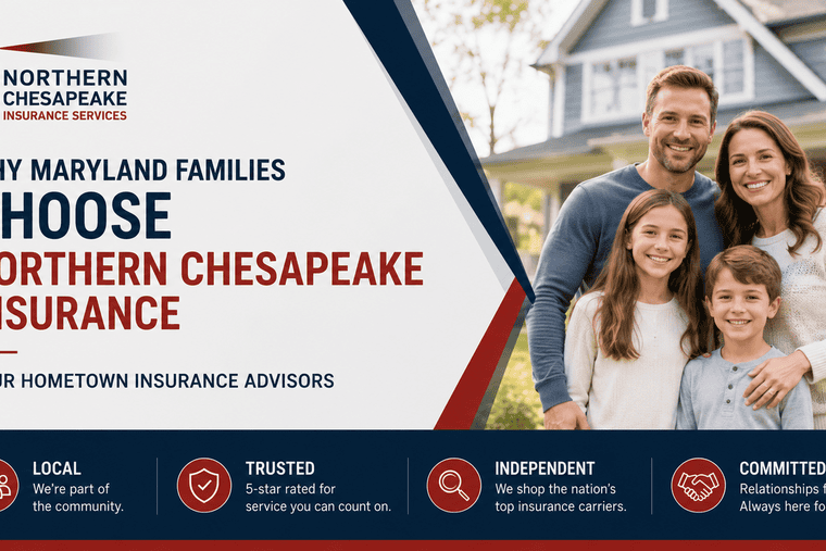 Why Maryland Choose Northern Chesapeake Insurance