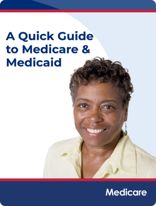 Quick Guide to Medicare & Medicaid