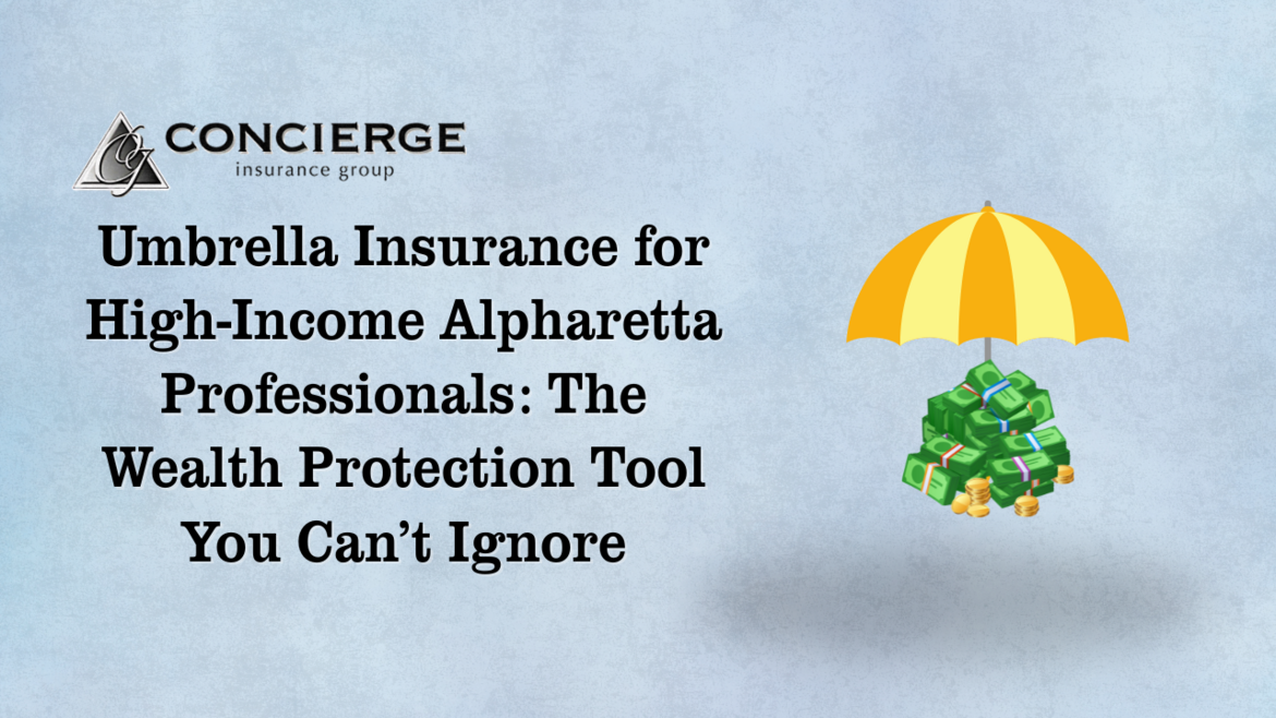 Concierge Insurance Group logo with an umbrella shielding stacks of cash—symbolizing wealth protection for high-income professionals in Alpharetta through umbrella insurance.
