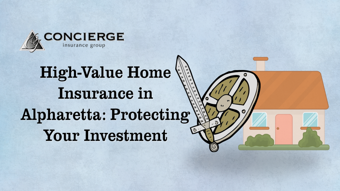 Concierge Insurance Group graphic illustrating high-value home insurance in Alpharetta, featuring a luxury home icon protected by a sword and shield—symbolizing premium property protection.