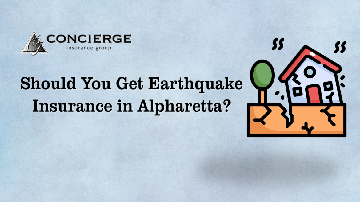 Concierge Insurance Group graphic with text 'Should You Get Earthquake Insurance in Alpharetta?' next to shaking house illustration on cracked ground