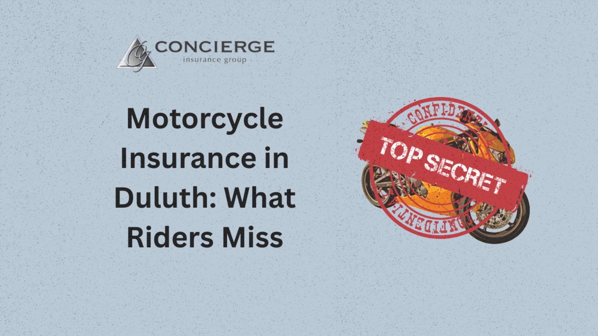 "Motorcycle Insurance in Duluth: What Riders Miss" featured image with Concierge Insurance Group logo and a red "Top Secret" stamp over a motorcycle illustration.