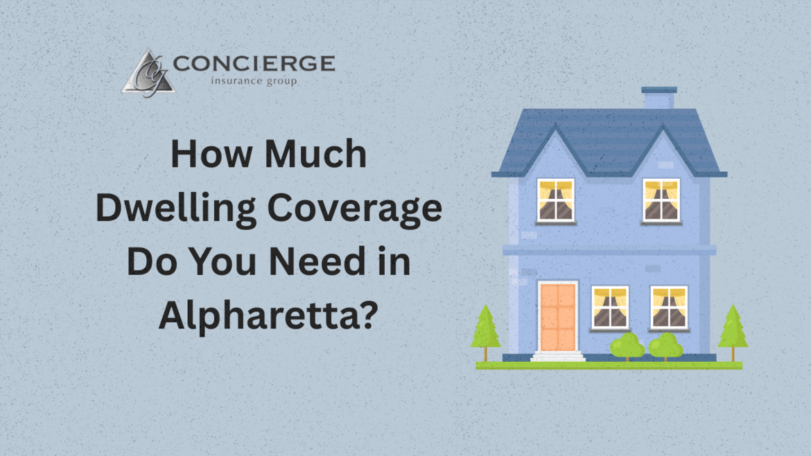 Concierge Insurance Group graphic with blue house illustration and title text: How Much Dwelling Coverage Do You Need in Alpharetta?